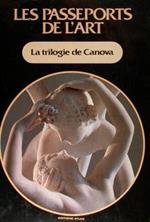 La trilogie de Canova. Les Passeports de l'Art