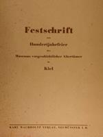 Festschrift Zur Hundertjahrfeier Des Museums Vorgeschichtlicher Altertuermer In Kiel