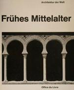 Architektur der Welt. FRUHES MITTELALTER