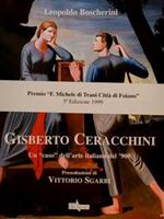 Gisberto Ceracchini. Un «Caso» dell'arte italiana del '900