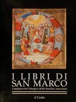 I Libri Di San Marco. I Manoscritti Liturgici Della Basilica Marciana. Venezia, 22 Aprile. 30 Giugno 1995