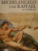 Michelangelo Und Raffael Im Vatikan. Fresken Der Sixtinischen Kappelle, Der Stanzen Und Loggen