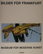 Bilder Fur Frankfurt. Museum Fur Moderne Kunst. Frankfurt, 8. Februar. 14. April 1985 Di :Iden Peter