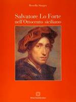 Salvatore Lo Forte nell'Ottocento siciliano. Catalogo dei dipinti e dei disegni