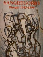 Sangregorio. Disegni 1945-1999