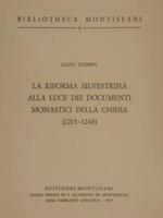 La Riforma Silvestrina Alla Luce Dei Documenti Monastici Della Chiesa (1215-1248)