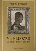 Vitellozzo, Un Delitto Politico Del ‘500