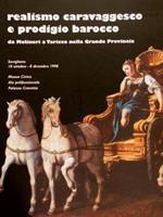 Realismo Caravaggesco E Prodigio Barocco. Da Molineri A Taricco Nella Grande Provincia. Savigliano, 10 Ottobre. 8 Dicembre 1998