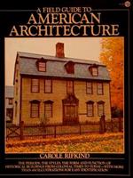 A Field Guide to AMERICAN ARCHITECTURE. The Periods, The Styles, The Form and Function of Historical Buildings from colonial times to today. With more than 450 illustrations for easy identification