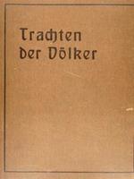 Trachten der Voelker. Vom Beginn der Geschichte bis zum 19. Jahrhundert di :Kretschmer A.- Rohrbach K