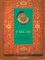 I Tal Yà (Isola Della Rugiada Divina). Duemila Anni Di Arte E Vita Ebraica In Italia. Ferrara, 18 Marzo. 17 Giugno 1990