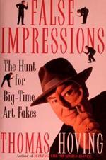 False Impressions. The Hunt For Big-Time Art Fakes