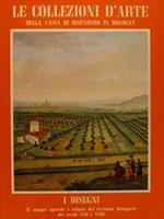 Le Collezioni D'Arte Della Cassa Di Risparmio In Bologna. I Disegni. Ii. Mappe Agricole E Urbane Del Territorio Bolognese Dei Secoli Xvii E Xviii