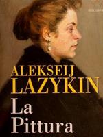 Alekseij Lazykin, La Pittura