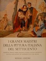 I Grandi Maestri Della Pittura Italiana Del Settecento