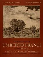 I novanta anni di UMBERTO FRANCI. Urbino, Casa Natale di Raffaello, Bottega 