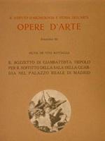 R. Istituto d’Archeologia e Storia dell’Arte. Fascicolo III. IL BOZZETTO DI GIAMBATTISTA TIEPOLO PER IL SOFFITTO DELLA SALA DELLA GUARDIA NEL PALAZZO REALE DI MADRID