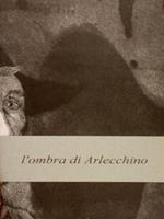 Michel Ciry L'Ombra Di Arlecchino. Calcografie. Urbino, Bottega 