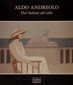 Aldo Andreolo. Dai Balconi Del Cielo. Padova, Oratorio Di San Rocco, 15 Marzo. 3 Maggio 1992