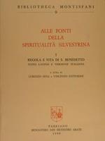 Alle Fonti Della Spiritualità Silvestrina. Vol.I. Regola E Vita Di S.Benedetto. Testo Latino E Versione Italiana Di :Sena Lorenzo