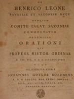 De HENRICO LEONE Bavariae et Saxoniae Duce numquam Comite Palat. Saxoniae commentatio praemissa Orationi...... di :Boehmius Gotlob Johannes