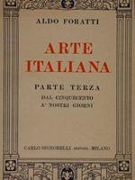 Arte Italiana. Parte Terza. Dal Cinquecento Ai Nostri Giorni