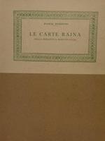 Contributi alla Biblioteca Bibliografica Italica diretta da Marino Parenti. Volume quattordicesimo. LE CARTE RAJNA DELLA BIBLIOTECA MARUCELLIANA