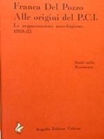 Studi sulla Resistenza. ALLE ORIGINI DEL P.C.I. Le organizzazioni marchigiane 1913-23 di :Del Pozzo F