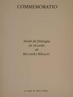 Commemoratio. Studi Fi Filologia In Ricordo Di Riccardo Ribuoli