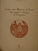 Cosimo detto Bianchino Dal Leone. Un tipografo a Perugia nel Cinquecento