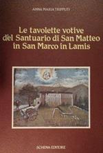 Le tavolette votive del Sanutuario di San Matteo in San Marco in Lamis