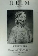 Heim, London. Sculptures of the 15th &16th Centuries. Summer Exhibition, London, May 30 - September 8 1972