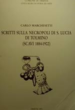 Scritti sulla necropoli di S. Lucia di Tolmino (scavi 1884-1902)