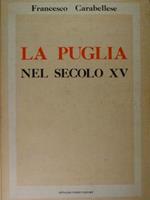 La Puglia nel secolo XV. Volume I