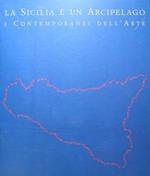 La Sicilia è un arcipelago. I Contemporanei dell'arte. Roma, 8 settembre - 18 dicembre1998