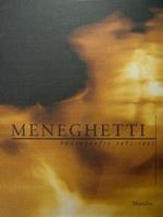 Meneghetti. Radiografie 1892 - 1997