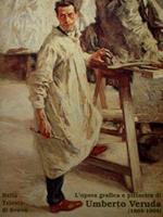 L' opera grafica e pittorica di Umberto Veruda (1868-1904). Nella Trieste di Svevo. Trieste, 13 marzo - 17 maggio 1998