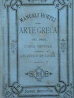 Manuali Hoepli. Arte Greca. Testo + Atlante di 149 tavole