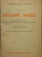 La Legende Dorèe traduite du latin d'apres les plus anciens manuscrit par Teodor De Wizewa. Ouvrage couronné par l'Académie francaise