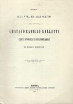 Intorno alla vita ed agli scritti dell'avvocato Gustavo Camillo Galletti. Cenni storici e bibliografici