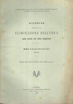 Ricerche intorno alla eliminazione dell'urea nelle prime ore della digestione. Estratto dalla Riforma Medica, Anno XXIII, num. 41