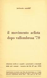 Il movimento aclista dopo Vallombrosa '70. Relazione svolta ai quadri provinciali e intermedi delle Acli romane. Incontro del 26-27 sett.1970