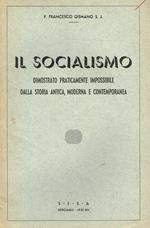 Il socialismo dimostrato praticamente impossibile dalla storia antica, moderna e contemporanea