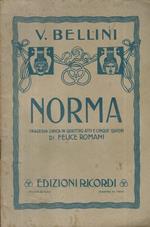 Norma. Tragedia lirica in quattro atti e cinque quadri