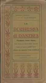 La Duchessa di Danzica (madame sans Gene). Opera comica in 3 atti