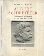 Albert Schweitzer. Élément de biographie et de bibliographies