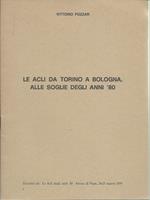 Le ACLI da Torino a Bologna alle soglie degli anni '80