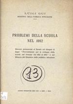 Problemi della scuola nel 1962. Discorsi pronunciati al Senato sul disegno di legge Provvedimenti per lo sviluppo della scuola nel triennio dal 1962 al 1965 e sul Bilancio del Ministero della pubblica istruzione