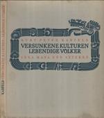 Versunkene Kulturen Lebendige Volker. Inka Maya und Azteken