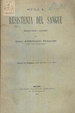 Sulla resistenza del sangue. Ricerche cliniche e sperimentali.